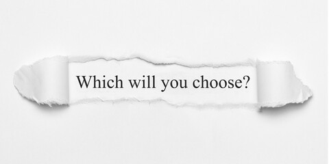 Which will you choose?	

