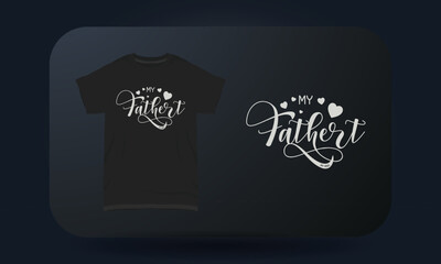 Father’s Day t-shirt design My Father My Love