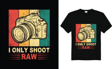 I Only Shoot Raw Funny Cameraman Photographer Vintage T-Shirt Design