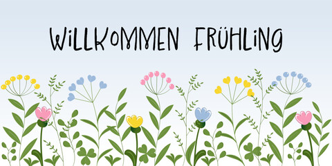 Willkommen Frühling - Schriftzug in deutscher Sprache. Grußbanner mit Kräutern und Blumen in Pastellfarben.