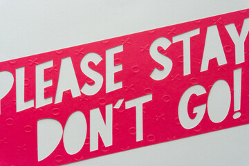 stencil with message: please stay, don't go! (machine-cut from red scrapbook paper embossed with...