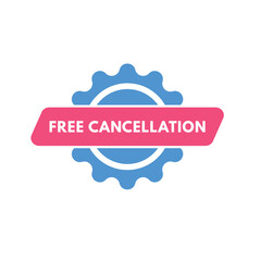 Free cancellation text Button. Free cancellation Sign Icon Label Sticker Web Buttons