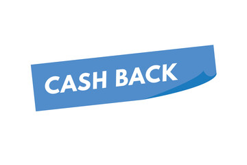 Cash Back text Button. Cash Back Sign Icon Label Sticker Web Buttons