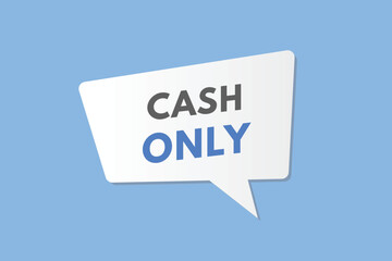 Cash Only text Button. Cash Only Sign Icon Label Sticker Web Buttons