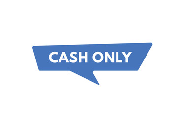 Cash Only text Button. Cash Only Sign Icon Label Sticker Web Buttons