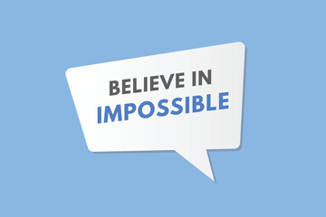 Believe in Impossible text Button. Believe in Impossible Sign Icon Label Sticker Web Buttons