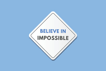 Believe in Impossible text Button. Believe in Impossible Sign Icon Label Sticker Web Buttons