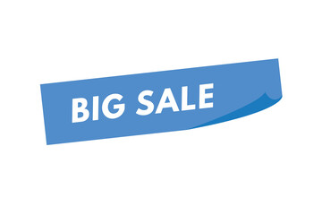 Big Sale text Button. Big Sale Sign Icon Label Sticker Web Buttons