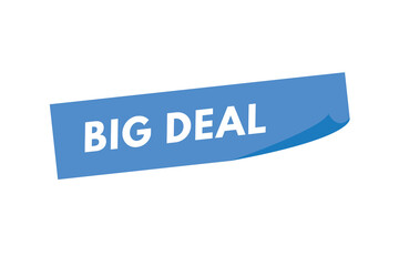 Big Deal text Button. Big Deal Sign Icon Label Sticker Web Buttons