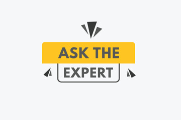 Ask the Expert text Button. Ask the Expert Sign Icon Label Sticker Web Buttons