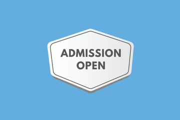 Admission Open text Button. Admission Open Sign Icon Label Sticker Web Buttons