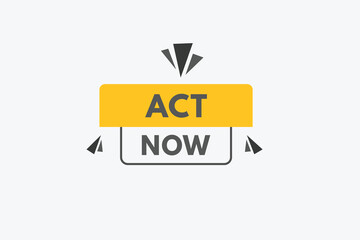 Act Now text Button. Act Now Sign Icon Label Sticker Web Buttons
