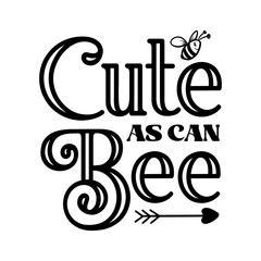 Cute As Can Bee svg