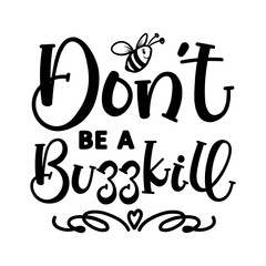 Don't Be A Buzzkill svg