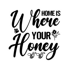 Home Is Where Your Honey SVG