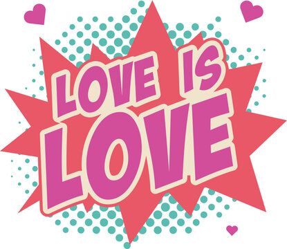 Love is Love word pop art retro vector illustration. Comic book style. Isolated image on white background. 
