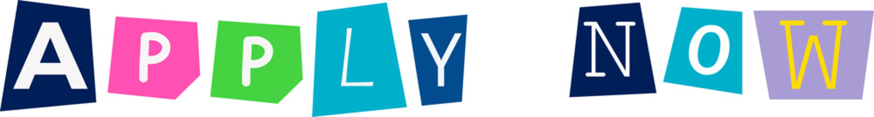 Apply Now Magazine Cutout Lettering