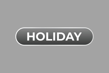 Holiday Button. Speech Bubble, Banner Label Holiday