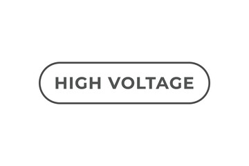 High Voltage Button. Speech Bubble, Banner Label High Voltage