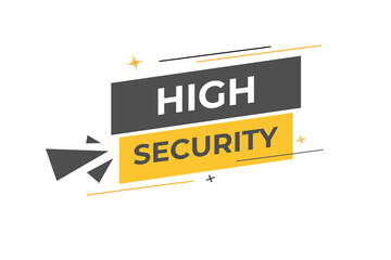 High Security Button. Speech Bubble, Banner Label High Security