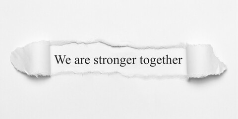 We are stronger together	