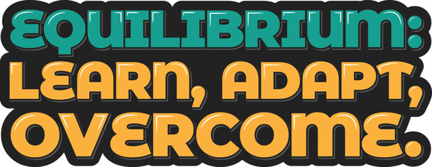 Equilibrium Learn Adapt Overcome Lettering Vector