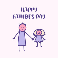 Happy Fathers Day greeting card, Child Holding dads hand kids doodle drawing. A kid with a dad vector illustration.