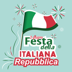   National holiday flyer  2 June in Italy Republic Day text. Green, white, red Italian flag, fireworks and ribbons. Flat style card 