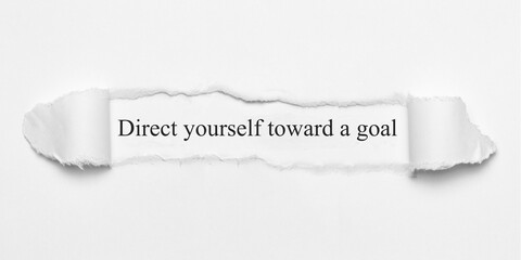 Direct yourself toward a goal	