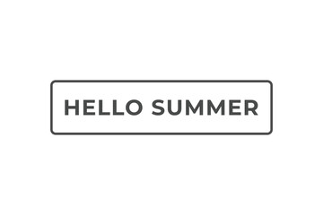 Hello summer Button. Speech Bubble, Banner Label Hello summer