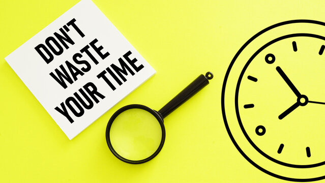 Don't waste your time is shown using the text and picture of clock