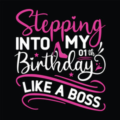 Obraz premium Stepping into My Birthday Like A Boss Svg Design