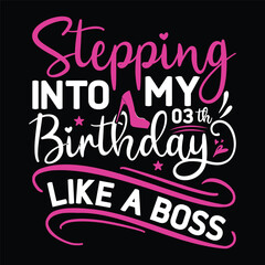 Stepping into My  Birthday Like A Boss Svg Design