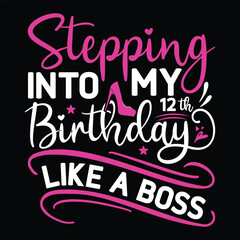 Stepping into My  Birthday Like A Boss Svg Design