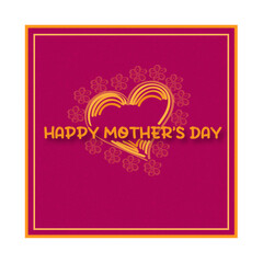 HAPPY MOTHER’S DAY