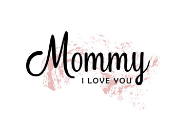Mommy I love you Greeting Card Mothers Day Lettering Illustration