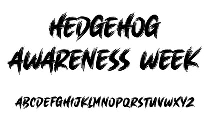 Hedgehog Awareness Week. Ector the brush and elegant font glamour style.