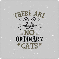 There are no ordinary cat Cat typography T-shirt Design, Premium Vector