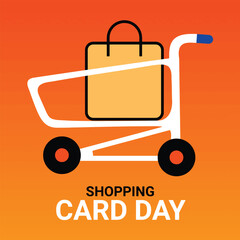 Shopping Card Day. Vector Illustration. Suitable for greeting card, poster and banner.