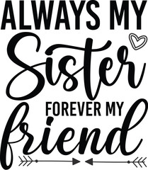 always my sister forever my friend