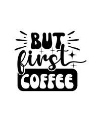 but first coffee svg design