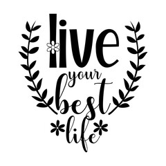 Live your Best Life SVG Quote
