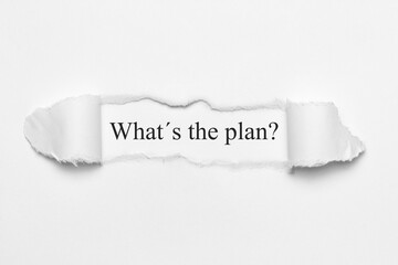 What´s the plan?	