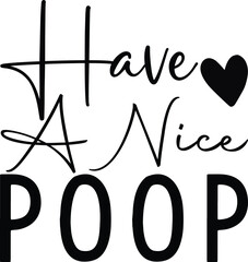 have a nice poop