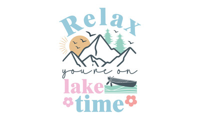 relax you’re on lake time Retro SVG.