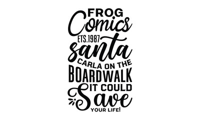 frog comics ets.1987 santa Carla on the boardwalk it  - frog SVG, frog t shirt design, Hand drawn lettering phrases, Calligraphy graphic design, templet, SVG Files for Cutting Cricut and Silhouette