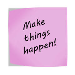 Make things happen 3d illustration post note reminder with clipping path