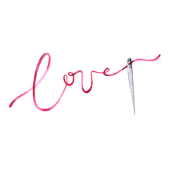 Embroidered love. Thread and needle, the word love. Hand drawn by watercolor. love sewing. Valentine's Day