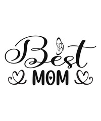 Best mom Happy mother's day shirt print template, Typography design for mom, mother's day, wife, women, girl, lady, boss day, birthday