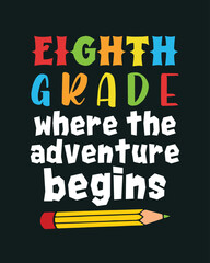 Eighth 8th Grade Where the Adventure Begins Back to School retro typographic art on black background